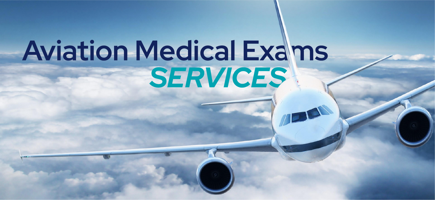 Commercial airplane flying above the clouds with text Aviation Medical Exams Services